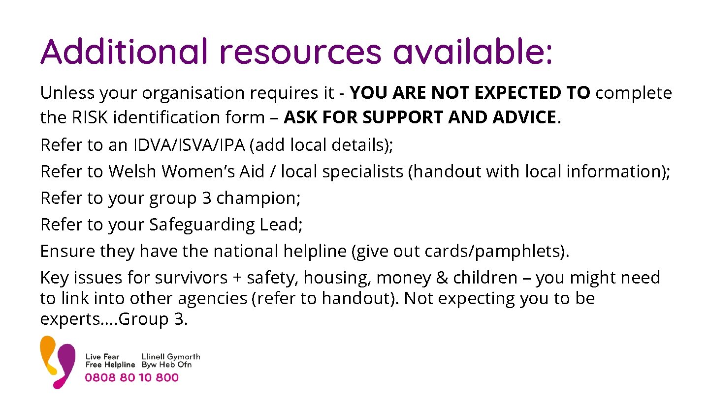 Additional resources available: Unless your organisation requires it - YOU ARE NOT EXPECTED TO