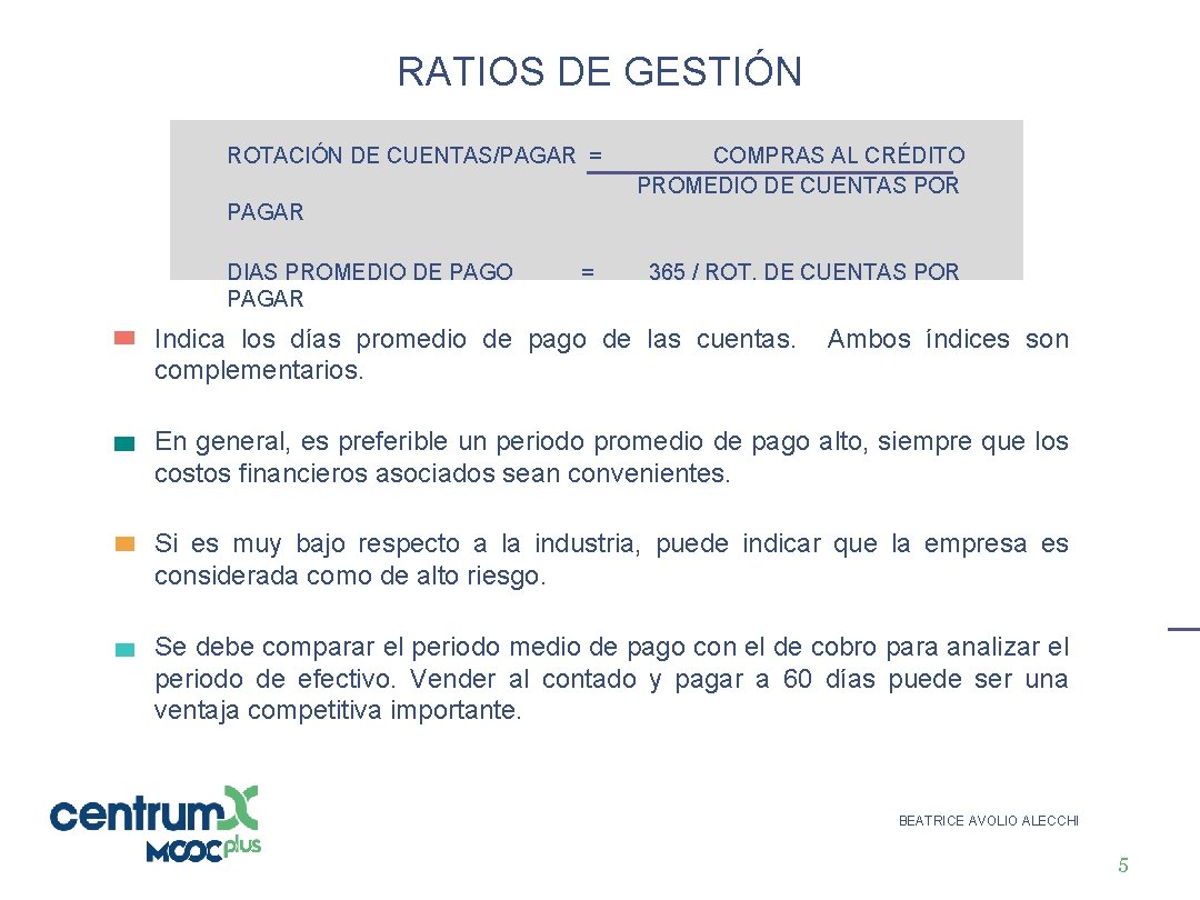 RATIOS DE GESTIÓN ROTACIÓN DE CUENTAS/PAGAR = COMPRAS AL CRÉDITO PROMEDIO DE CUENTAS POR