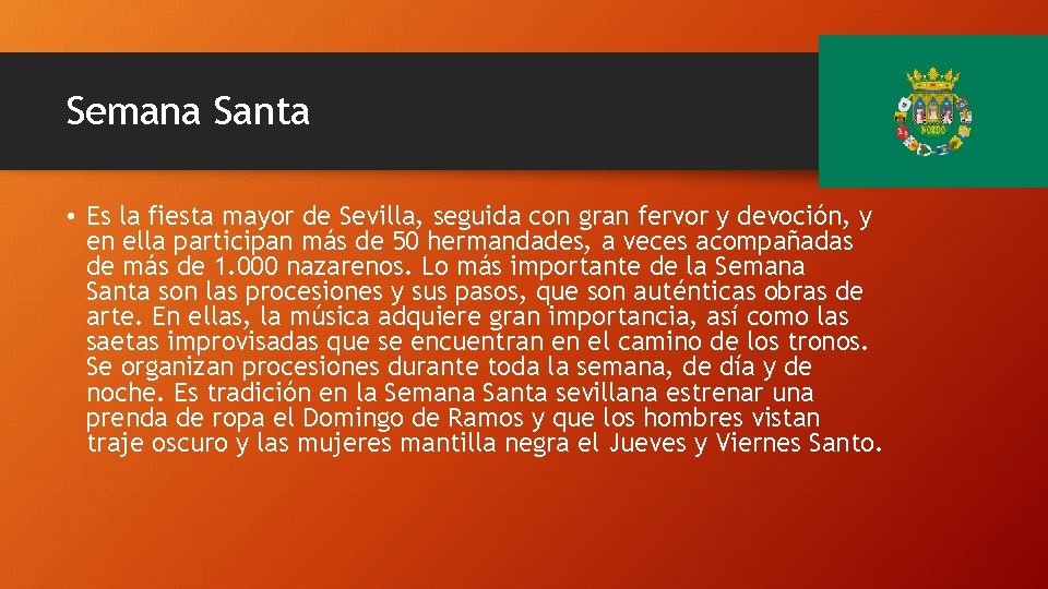 Semana Santa • Es la fiesta mayor de Sevilla, seguida con gran fervor y