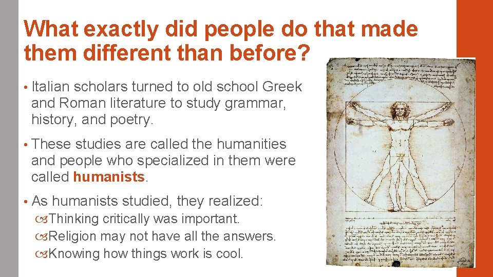 What exactly did people do that made them different than before? • Italian scholars