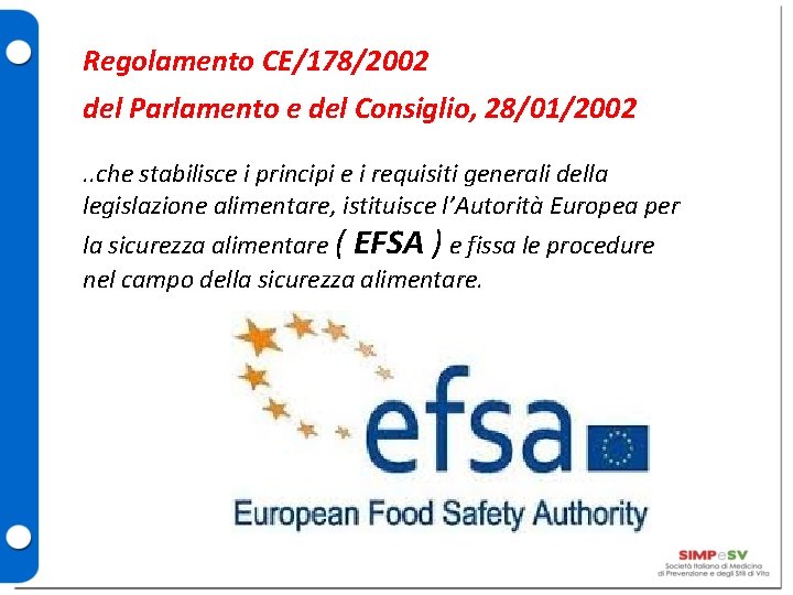 Regolamento CE/178/2002 del Parlamento e del Consiglio, 28/01/2002. . che stabilisce i principi e