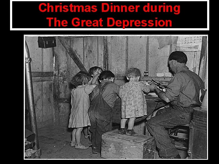 Christmas Dinner during The Great Depression 