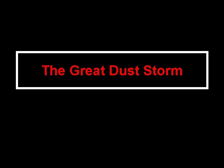 The Great Dust Storm 