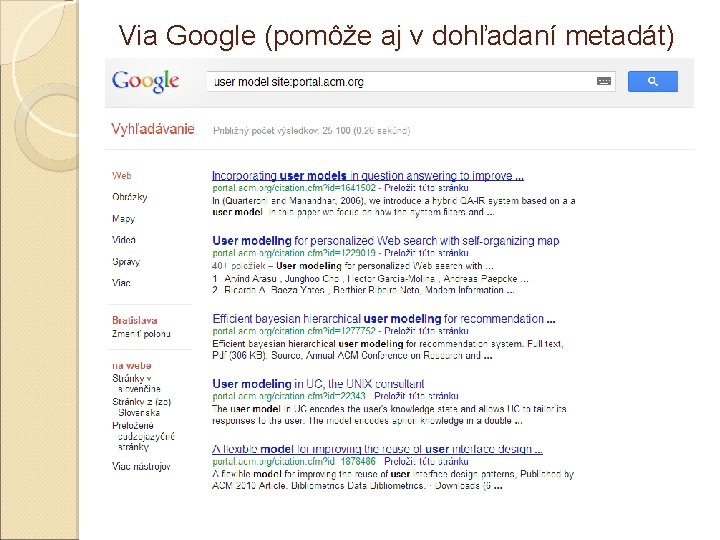 Via Google (pomôže aj v dohľadaní metadát) 