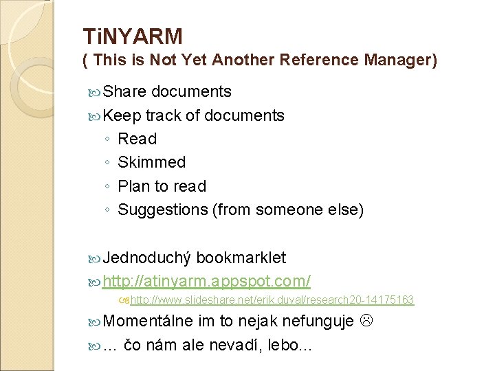 Ti. NYARM ( This is Not Yet Another Reference Manager) Share documents Keep track