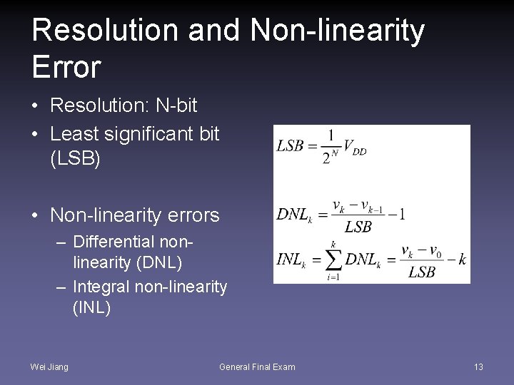 Resolution and Non-linearity Error • Resolution: N-bit • Least significant bit (LSB) • Non-linearity