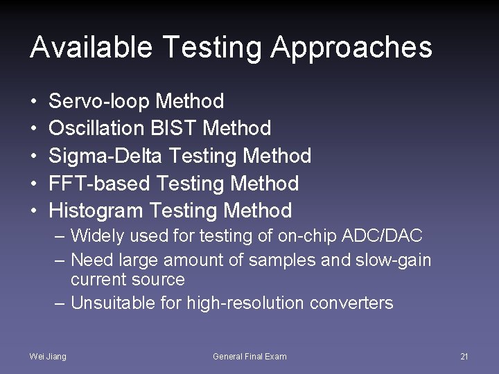 Available Testing Approaches • • • Servo-loop Method Oscillation BIST Method Sigma-Delta Testing Method