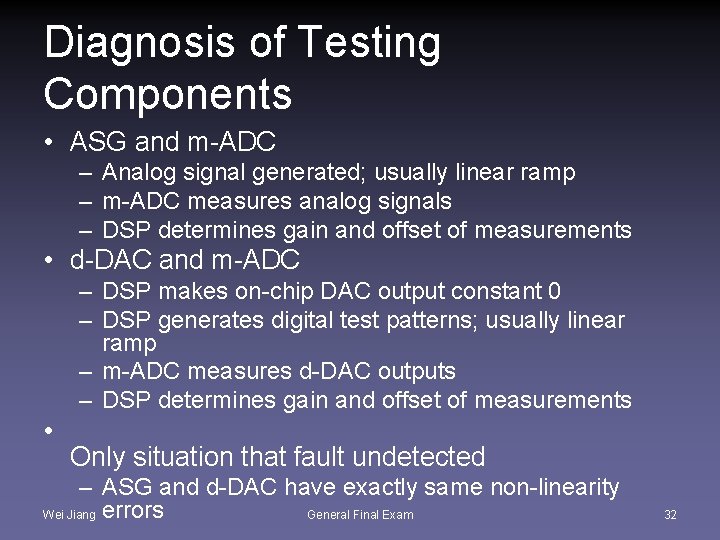 Diagnosis of Testing Components • ASG and m-ADC – Analog signal generated; usually linear