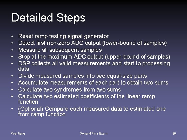 Detailed Steps • • • Reset ramp testing signal generator Detect first non-zero ADC