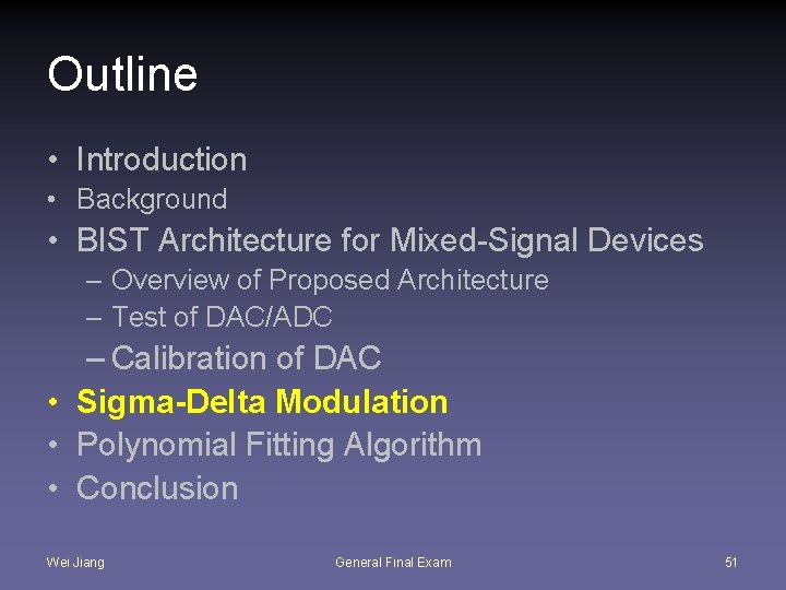 Outline • Introduction • Background • BIST Architecture for Mixed-Signal Devices – Overview of