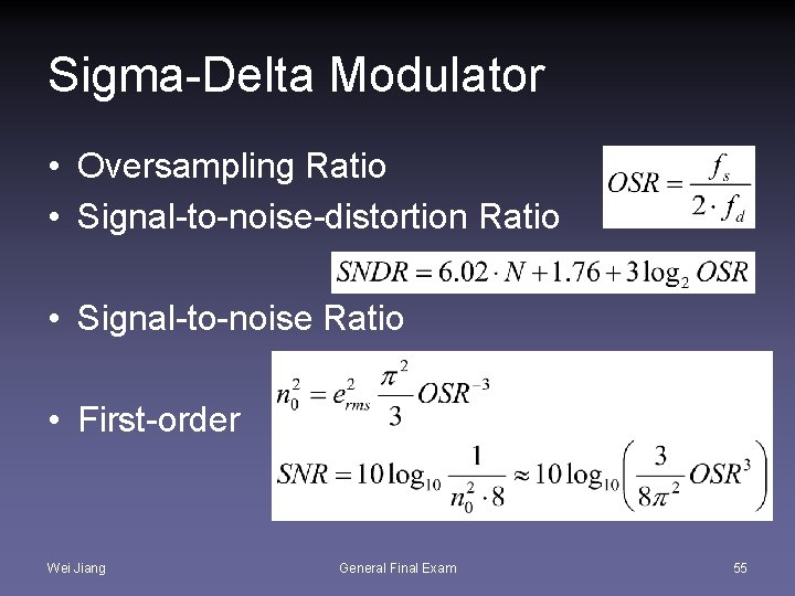 Sigma-Delta Modulator • Oversampling Ratio • Signal-to-noise-distortion Ratio • Signal-to-noise Ratio • First-order Wei