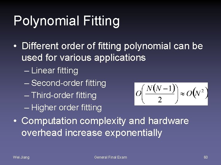 Polynomial Fitting • Different order of fitting polynomial can be used for various applications