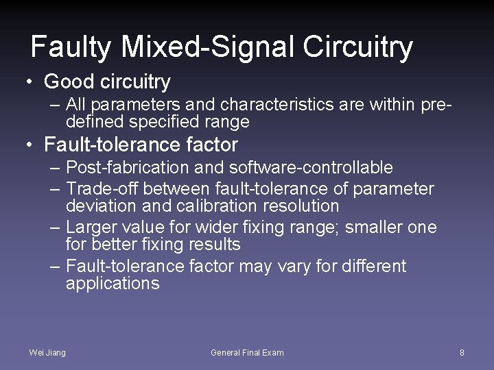 Faulty Mixed-Signal Circuitry • Good circuitry – All parameters and characteristics are within predefined