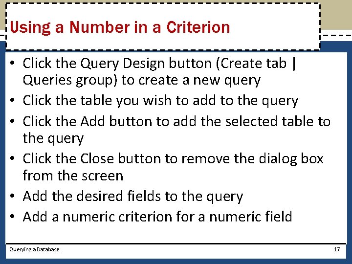 Using a Number in a Criterion • Click the Query Design button (Create tab