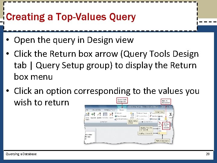 Creating a Top-Values Query • Open the query in Design view • Click the