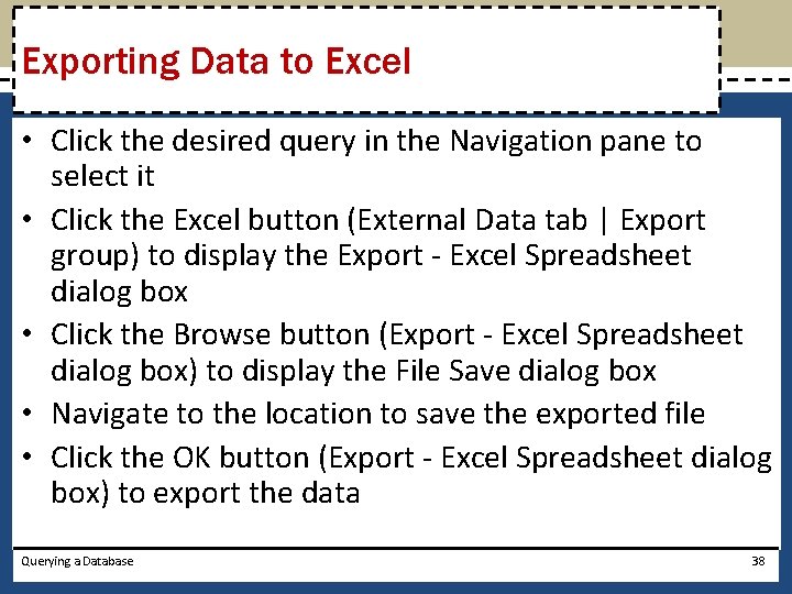Exporting Data to Excel • Click the desired query in the Navigation pane to
