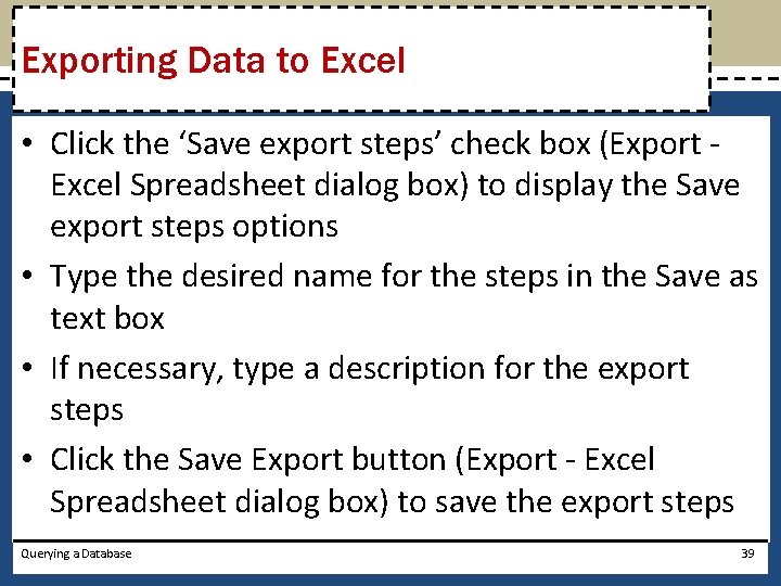 Exporting Data to Excel • Click the ‘Save export steps’ check box (Export Excel