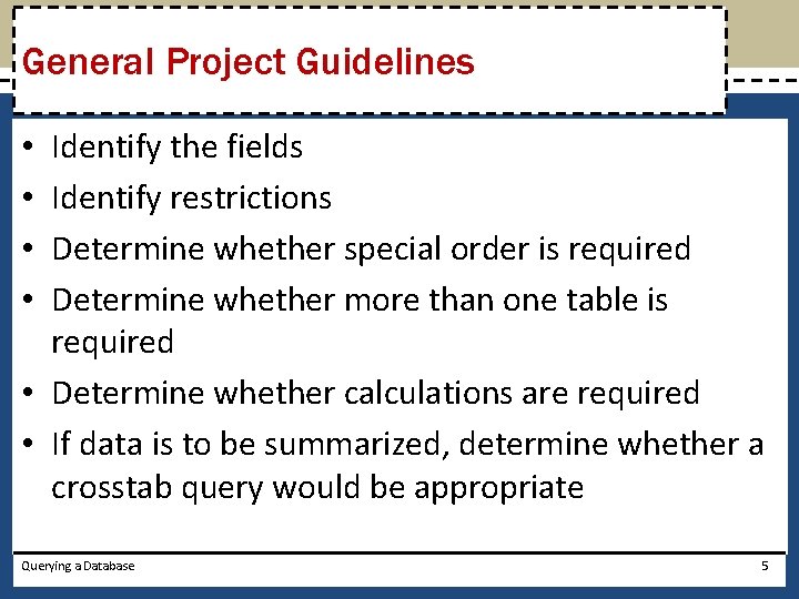 General Project Guidelines Identify the fields Identify restrictions Determine whether special order is required