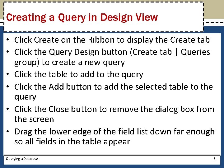 Creating a Query in Design View • Click Create on the Ribbon to display