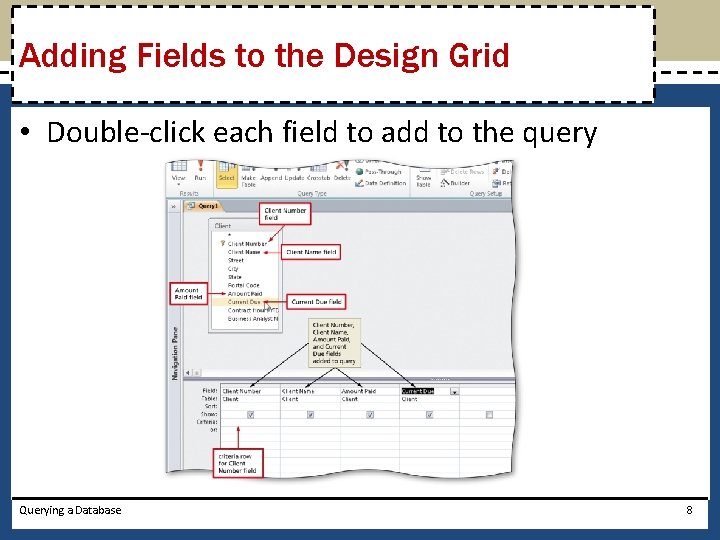 Adding Fields to the Design Grid • Double-click each field to add to the