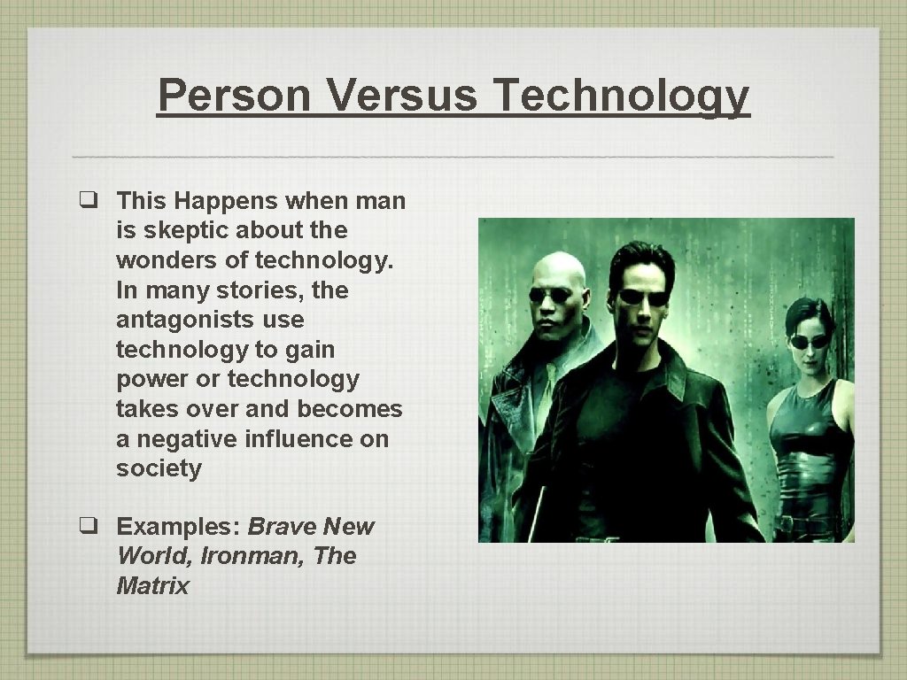 Person Versus Technology ❑ This Happens when man is skeptic about the wonders of Person Versus Technology ❑ This Happens when man is skeptic about the wonders of