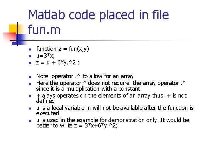 Matlab code placed in file fun. m n n n n function z = Matlab code placed in file fun. m n n n n function z =