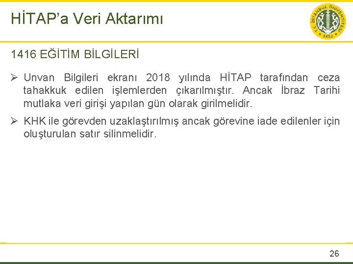 HİTAP’a Veri Aktarımı 1416 EĞİTİM BİLGİLERİ Ø Unvan Bilgileri ekranı 2018 yılında HİTAP tarafından