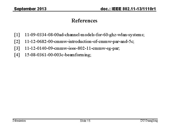 September 2013 doc. : IEEE 802. 11 -13/1110 r 1 References [1] [2] [3]