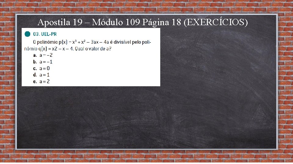 Apostila 19 – Módulo 109 Página 18 (EXERCÍCIOS) 