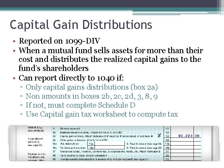 Capital Gain Distributions • Reported on 1099 -DIV • When a mutual fund sells