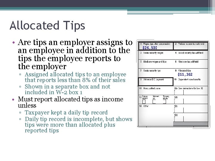 Allocated Tips • Are tips an employer assigns to an employee in addition to