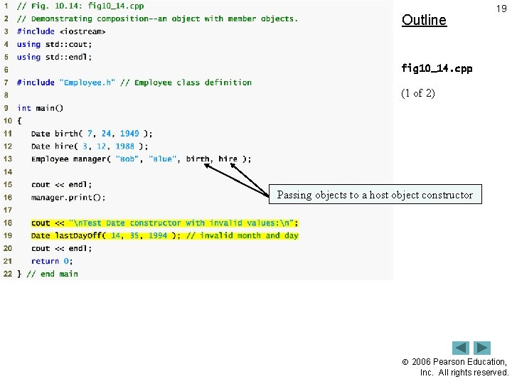 Outline 19 fig 10_14. cpp (1 of 2) Passing objects to a host object