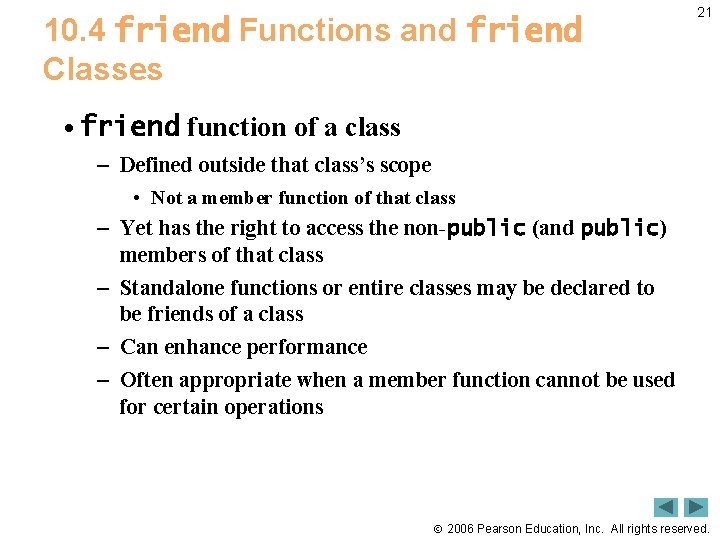 10. 4 friend Functions and friend Classes 21 • friend function of a class