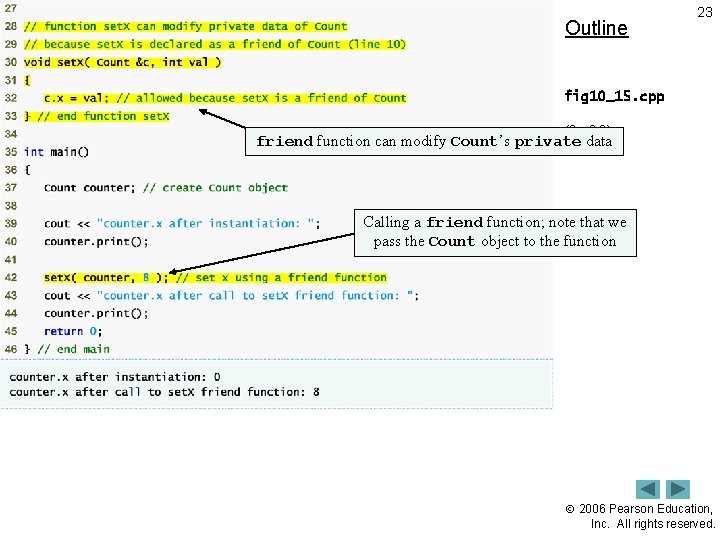 Outline 23 fig 10_15. cpp (2 of 2) friend function can modify Count’s private