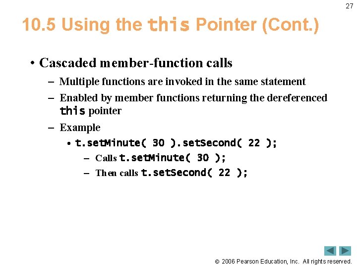27 10. 5 Using the this Pointer (Cont. ) • Cascaded member-function calls –