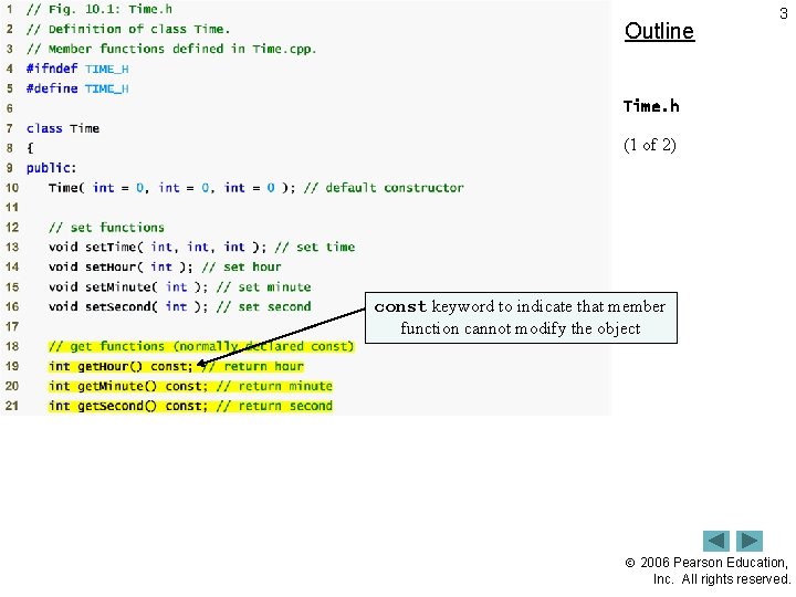 Outline 3 Time. h (1 of 2) const keyword to indicate that member function