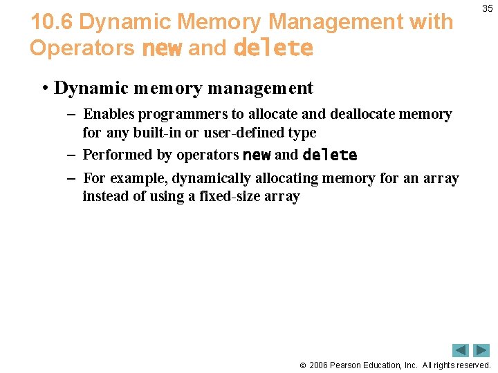 10. 6 Dynamic Memory Management with Operators new and delete 35 • Dynamic memory