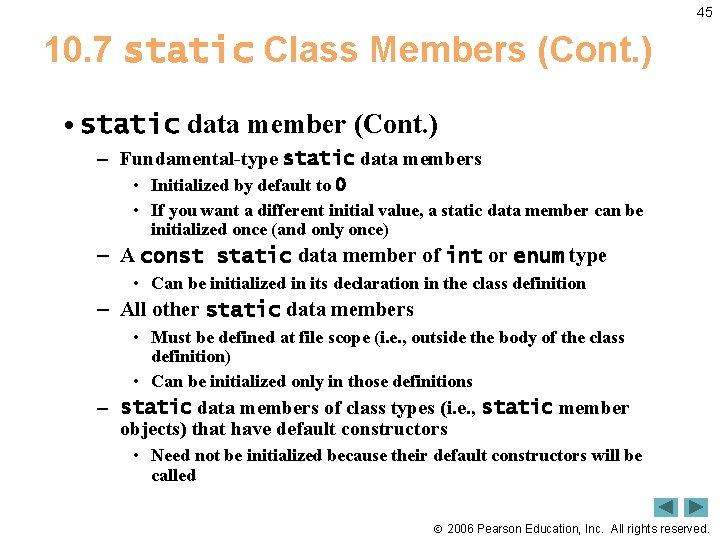 45 10. 7 static Class Members (Cont. ) • static data member (Cont. )
