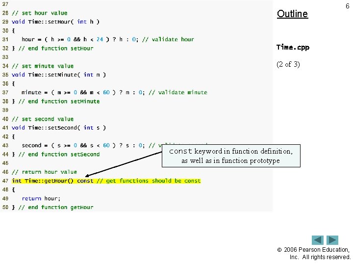Outline 6 Time. cpp (2 of 3) const keyword in function definition, as well