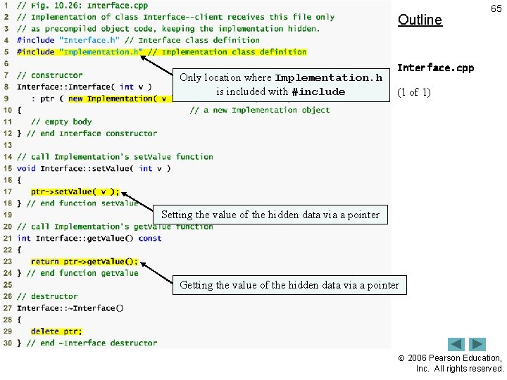 Outline Only location where Implementation. h is included with #include 65 Interface. cpp (1