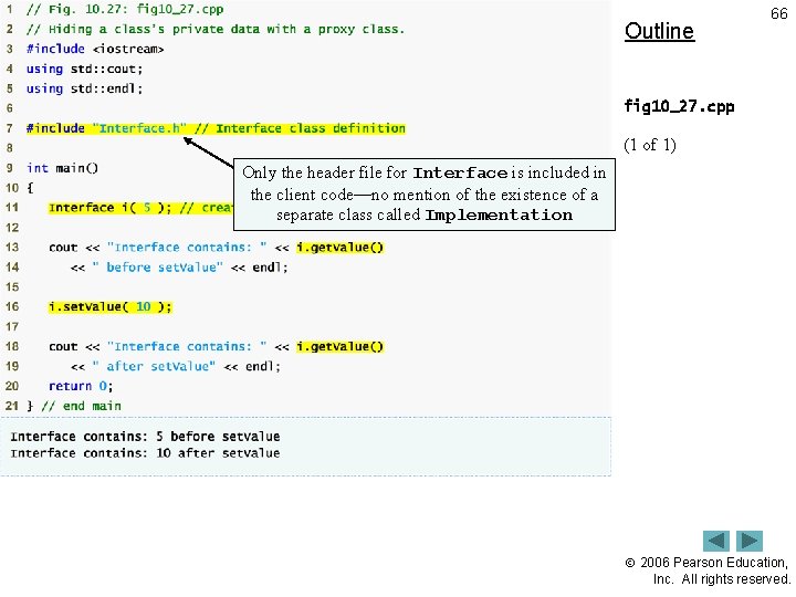 Outline 66 fig 10_27. cpp (1 of 1) Only the header file for Interface