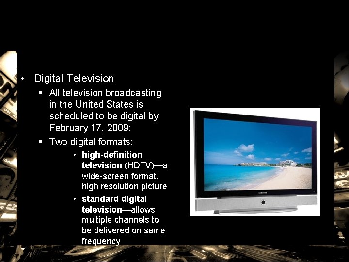  • Digital Television § All television broadcasting in the United States is scheduled