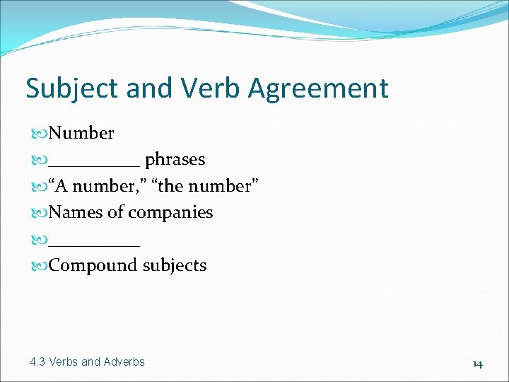 Subject and Verb Agreement Number _____ phrases “A number, ” “the number” Names of