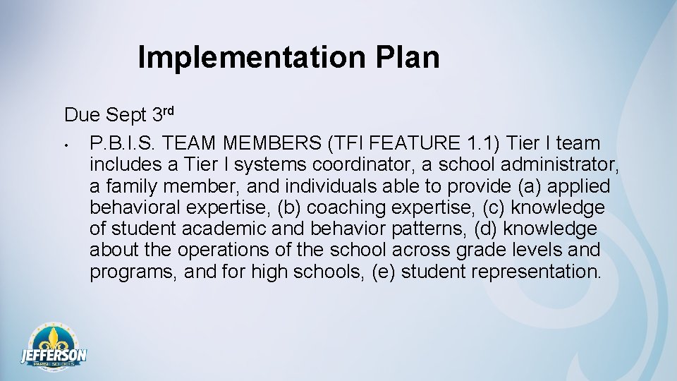 Implementation Plan Due Sept 3 rd • P. B. I. S. TEAM MEMBERS (TFI