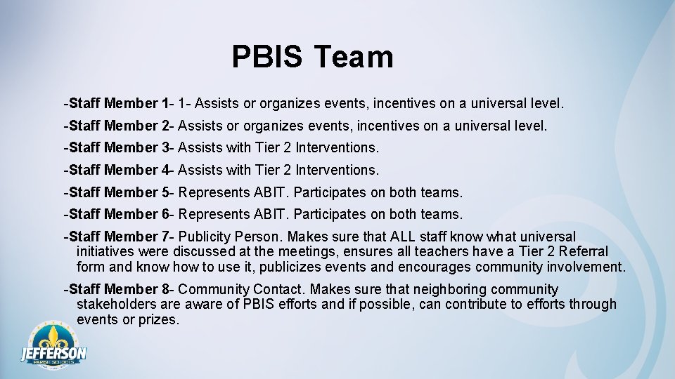 PBIS Team -Staff Member 1 - 1 - Assists or organizes events, incentives on