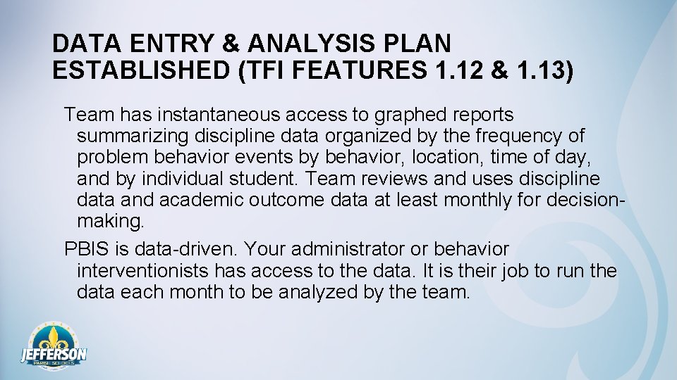 DATA ENTRY & ANALYSIS PLAN ESTABLISHED (TFI FEATURES 1. 12 & 1. 13) Team