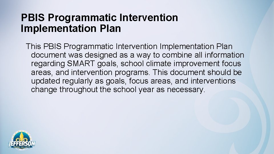 PBIS Programmatic Intervention Implementation Plan This PBIS Programmatic Intervention Implementation Plan document was designed
