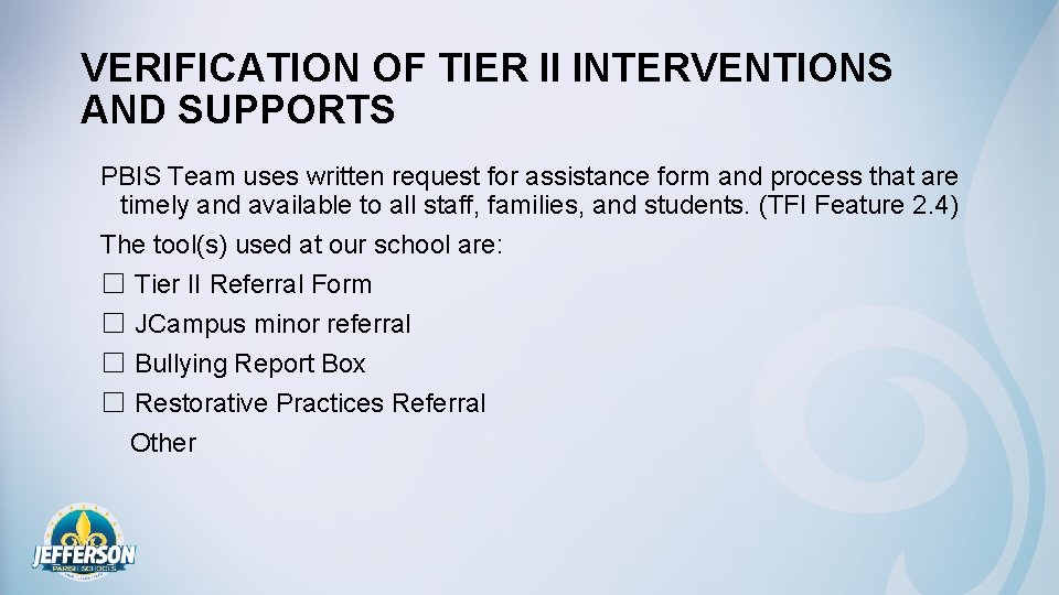 VERIFICATION OF TIER II INTERVENTIONS AND SUPPORTS PBIS Team uses written request for assistance