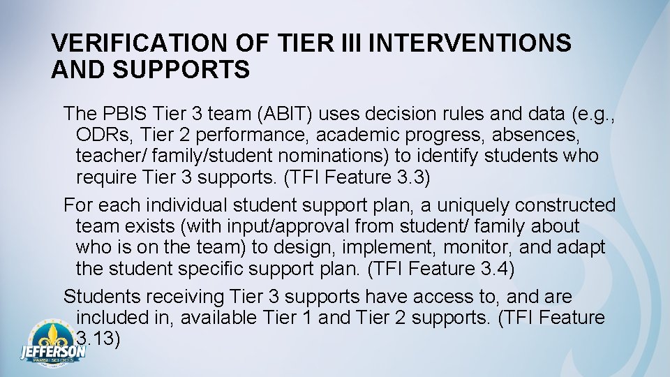 VERIFICATION OF TIER III INTERVENTIONS AND SUPPORTS The PBIS Tier 3 team (ABIT) uses