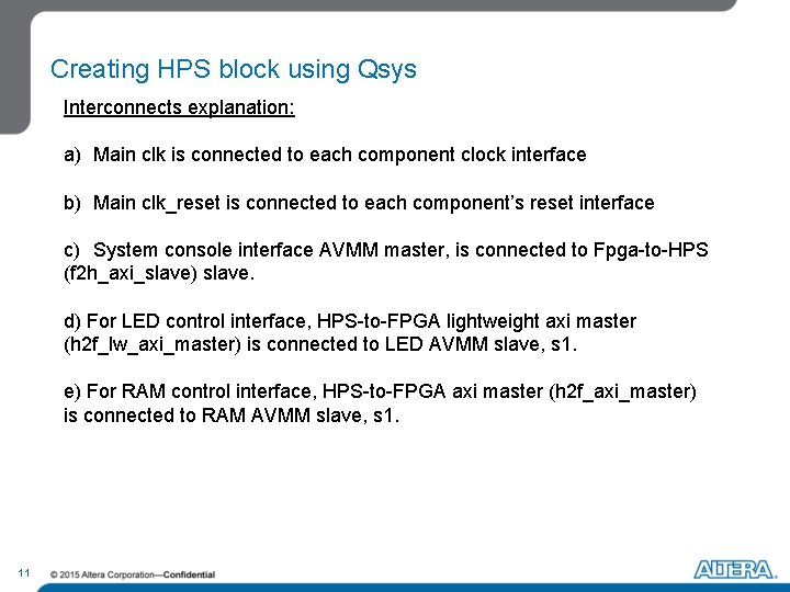 Creating HPS block using Qsys Interconnects explanation: a) Main clk is connected to each Creating HPS block using Qsys Interconnects explanation: a) Main clk is connected to each
